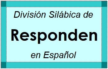 Divisão Silábica de Responden em Espanhol