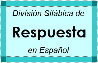 Divisão Silábica de Respuesta em Espanhol