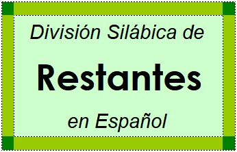 División Silábica de Restantes en Español