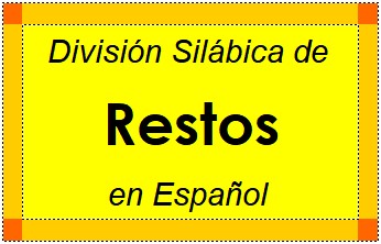División Silábica de Restos en Español