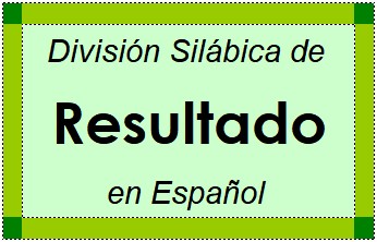 Divisão Silábica de Resultado em Espanhol