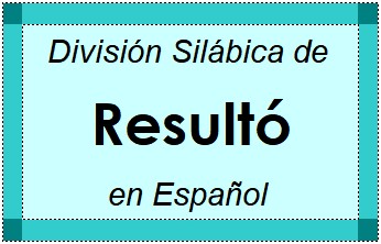 División Silábica de Resultó en Español