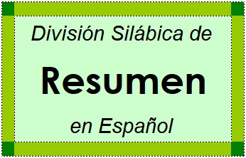 Divisão Silábica de Resumen em Espanhol