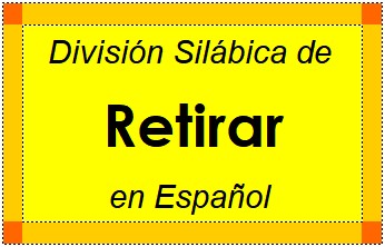 Divisão Silábica de Retirar em Espanhol