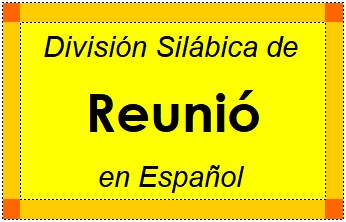 División Silábica de Reunió en Español