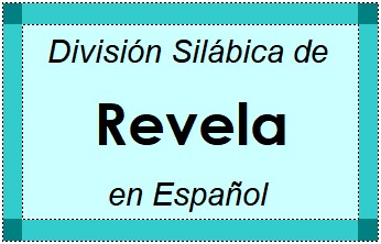 Divisão Silábica de Revela em Espanhol