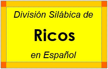 Divisão Silábica de Ricos em Espanhol