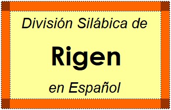 Divisão Silábica de Rigen em Espanhol