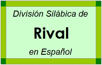 Divisão Silábica de Rival em Espanhol