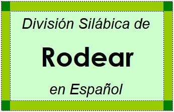 División Silábica de Rodear en Español