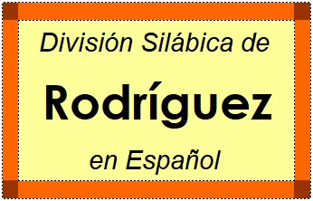 División Silábica de Rodríguez en Español