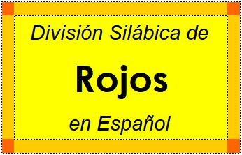 Divisão Silábica de Rojos em Espanhol