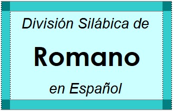 Divisão Silábica de Romano em Espanhol