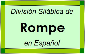Divisão Silábica de Rompe em Espanhol
