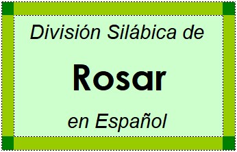Divisão Silábica de Rosar em Espanhol