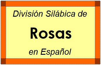 Divisão Silábica de Rosas em Espanhol