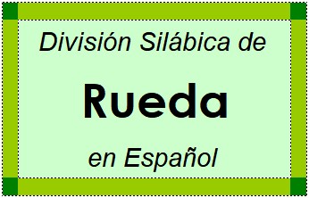 Divisão Silábica de Rueda em Espanhol