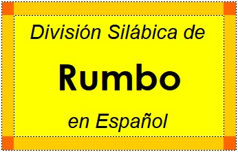 Divisão Silábica de Rumbo em Espanhol