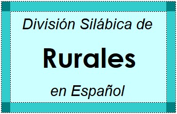 División Silábica de Rurales en Español