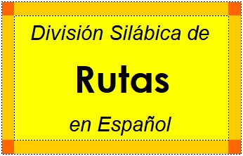 Divisão Silábica de Rutas em Espanhol