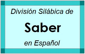 División Silábica de Saber en Español