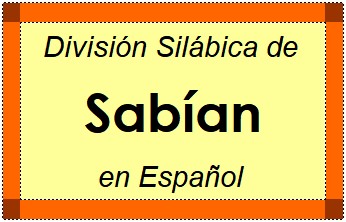 Divisão Silábica de Sabían em Espanhol