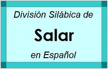 Divisão Silábica de Salar em Espanhol