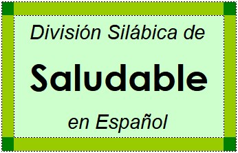 Divisão Silábica de Saludable em Espanhol