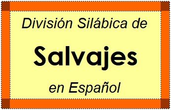 Divisão Silábica de Salvajes em Espanhol