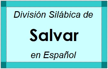 Divisão Silábica de Salvar em Espanhol