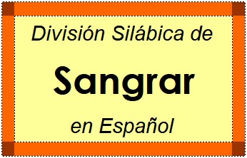 División Silábica de Sangrar en Español