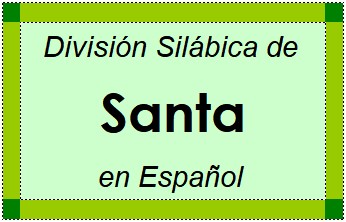 Divisão Silábica de Santa em Espanhol