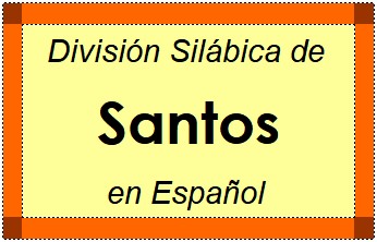 División Silábica de Santos en Español