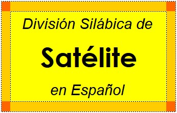 Divisão Silábica de Satélite em Espanhol