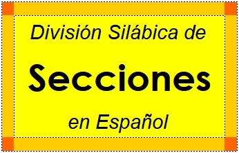 Divisão Silábica de Secciones em Espanhol