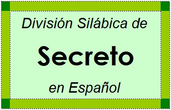 Divisão Silábica de Secreto em Espanhol