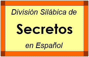Divisão Silábica de Secretos em Espanhol