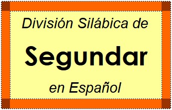 Divisão Silábica de Segundar em Espanhol
