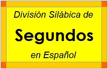 División Silábica de Segundos en Español