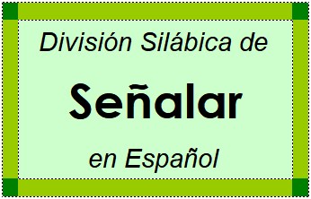 Divisão Silábica de Señalar em Espanhol