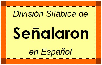 División Silábica de Señalaron en Español