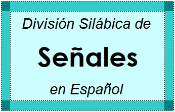 Divisão Silábica de Señales em Espanhol