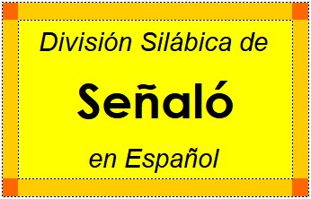 División Silábica de Señaló en Español