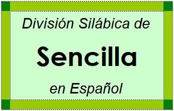 Divisão Silábica de Sencilla em Espanhol