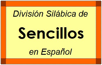 Divisão Silábica de Sencillos em Espanhol
