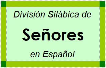 Divisão Silábica de Señores em Espanhol