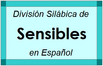 Divisão Silábica de Sensibles em Espanhol