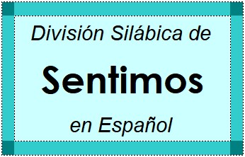 División Silábica de Sentimos en Español