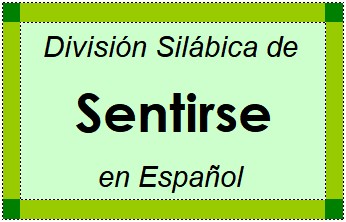 División Silábica de Sentirse en Español