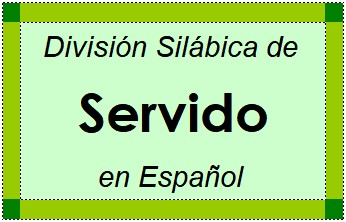 Divisão Silábica de Servido em Espanhol